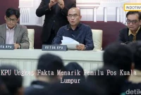 KPU Ungkap Fakta Menarik Pemilu Pos Kuala Lumpur
