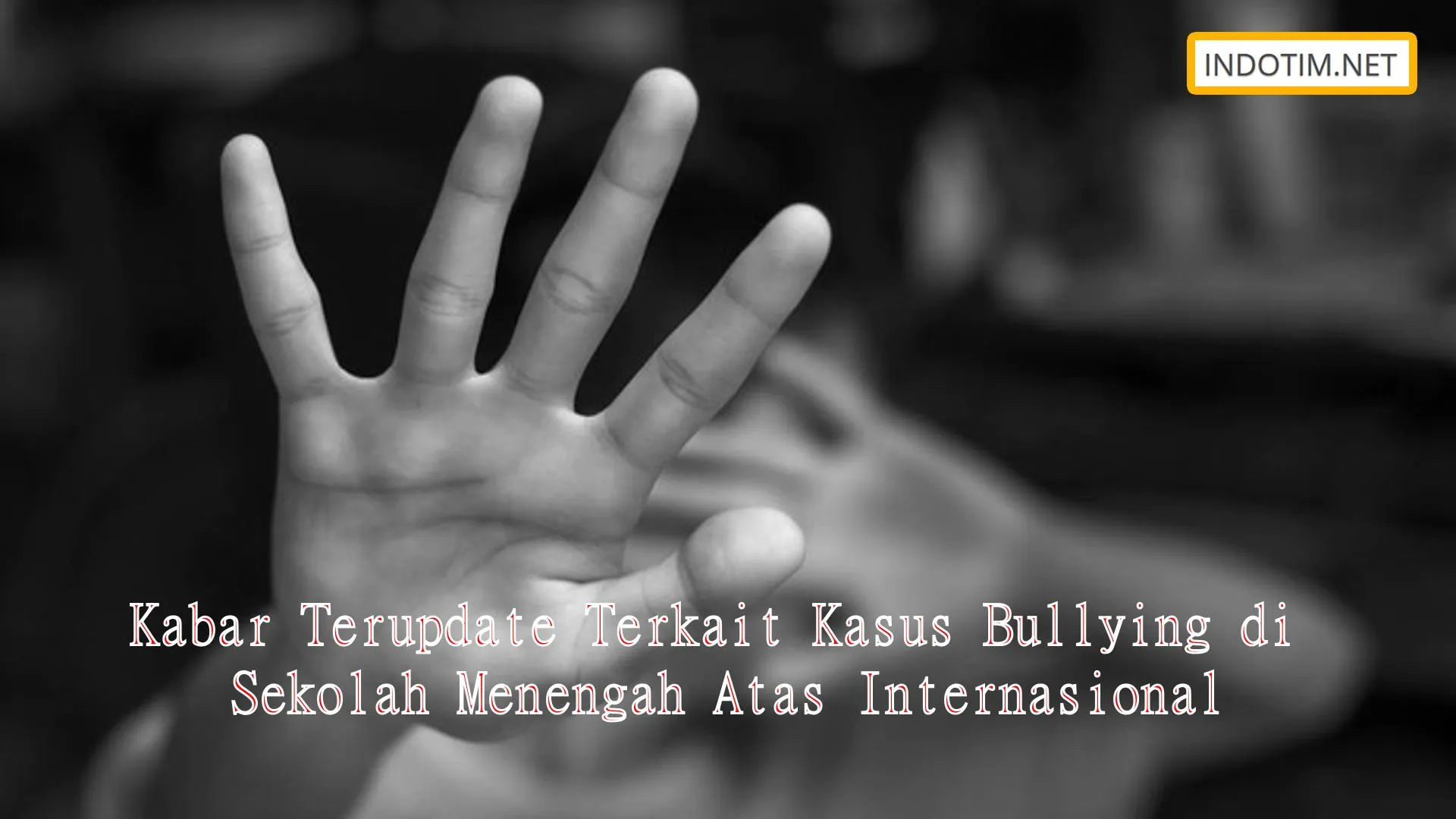 Kabar Terupdate Terkait Kasus Bullying di Sekolah Menengah Atas Internasional