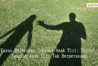 Kasus Pelecehan Seksual Anak Tiri: Polisi Tangkap Ayah Tiri Tak Berperasaan