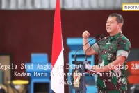 Kepala Staf Angkatan Darat Maruli Ungkap 22 Kodam Baru Berdasarkan Permintaan Rakyat