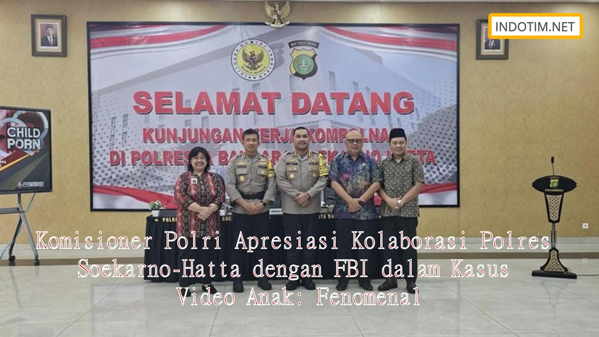 Komisioner Polri Apresiasi Kolaborasi Polres Soekarno-Hatta dengan FBI dalam Kasus Video Anak: Fenomenal