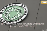 MUI Keluarkan Fatwa Melarang Pembabatan Hutan, Unduh PDF disini!