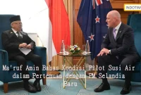 Ma'ruf Amin Bahas Kondisi Pilot Susi Air dalam Pertemuan dengan PM Selandia Baru