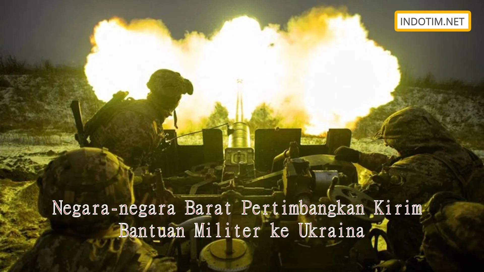 Negara-negara Barat Pertimbangkan Kirim Bantuan Militer ke Ukraina