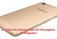 Spesifikasi Handphone Oppo A37: Kecanggihan di Genggaman