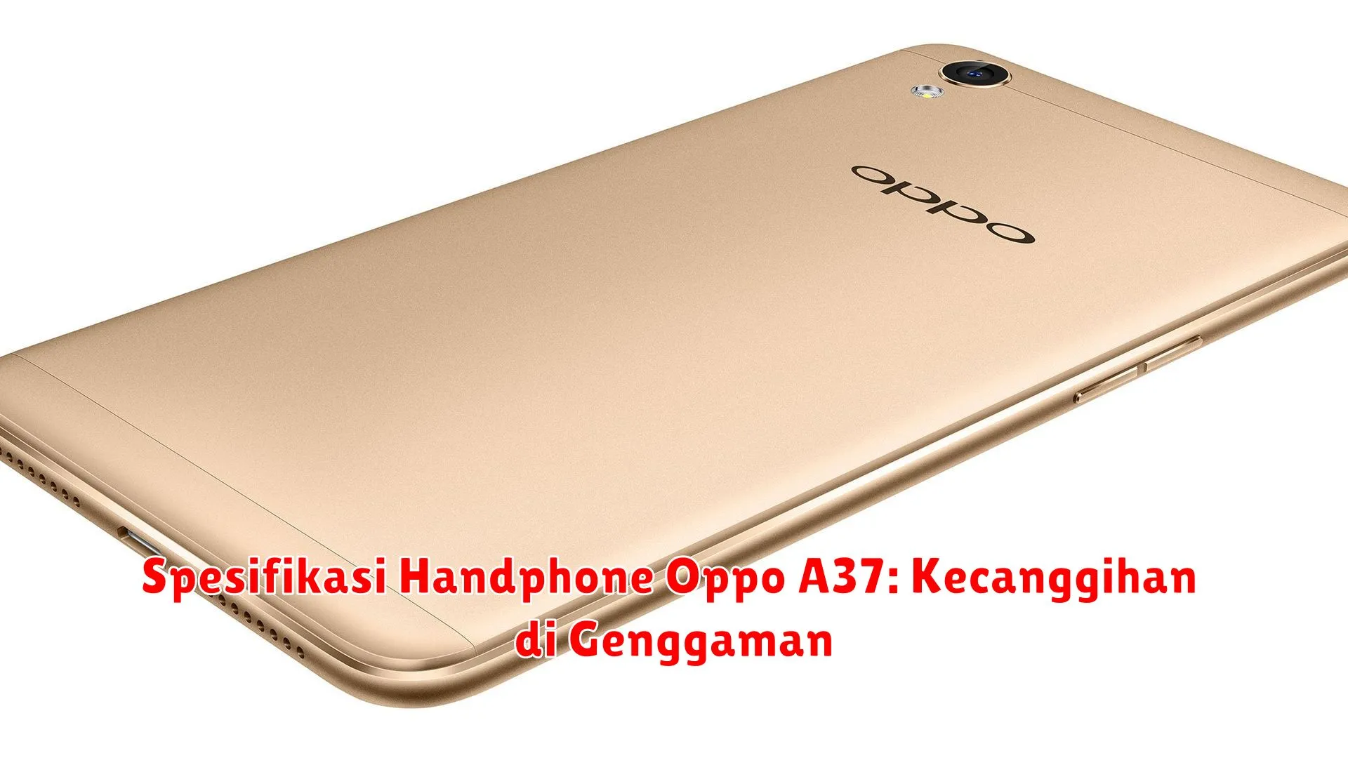 Spesifikasi Handphone Oppo A37: Kecanggihan di Genggaman