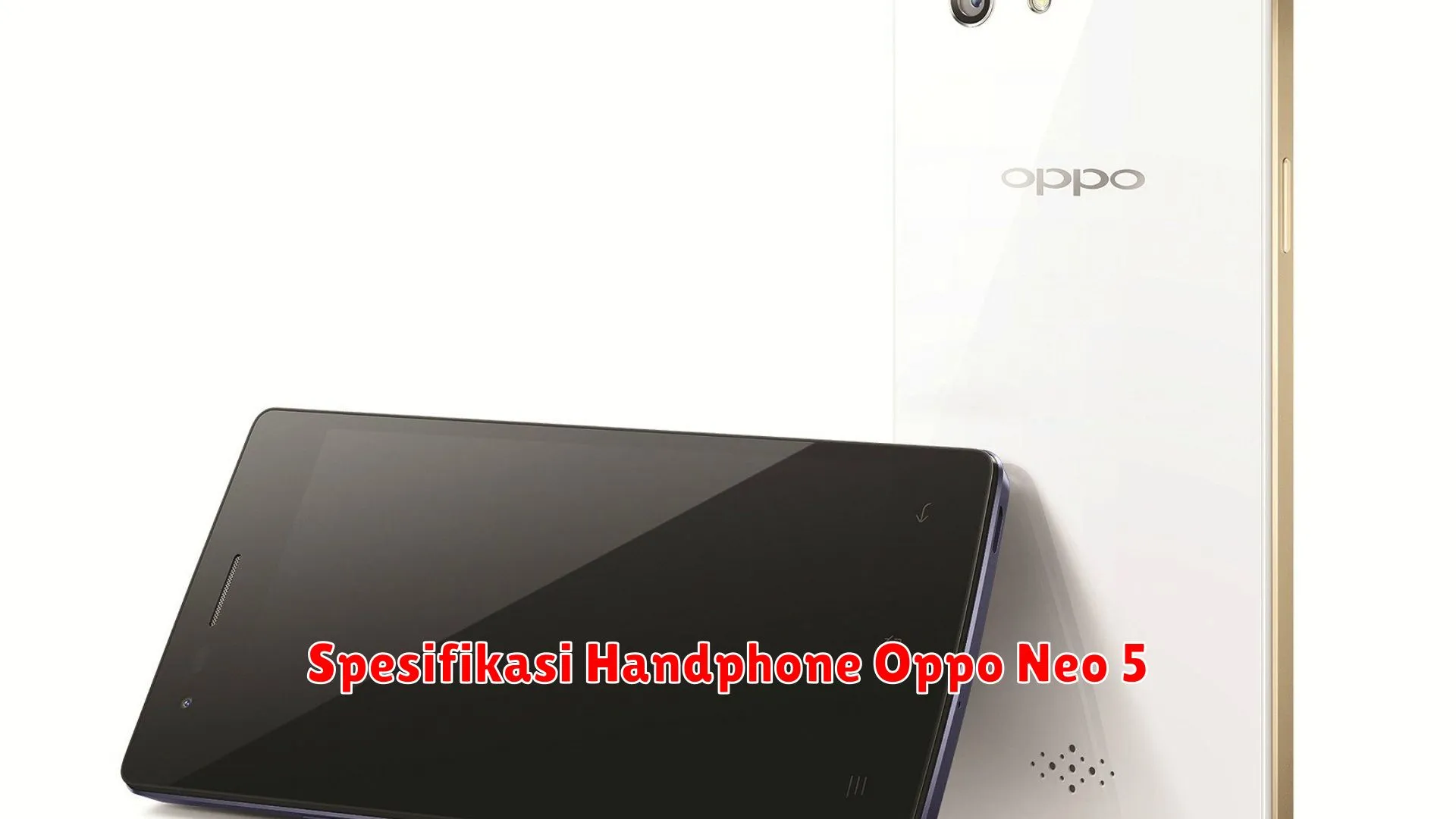 Spesifikasi Handphone Oppo Neo 5