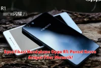 Spesifikasi Handphone Oppo R1: Ponsel Keren dengan Fitur Menarik!