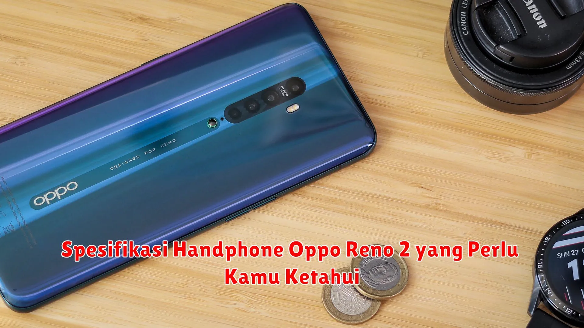 Spesifikasi Handphone Oppo Reno 2 yang Perlu Kamu Ketahui