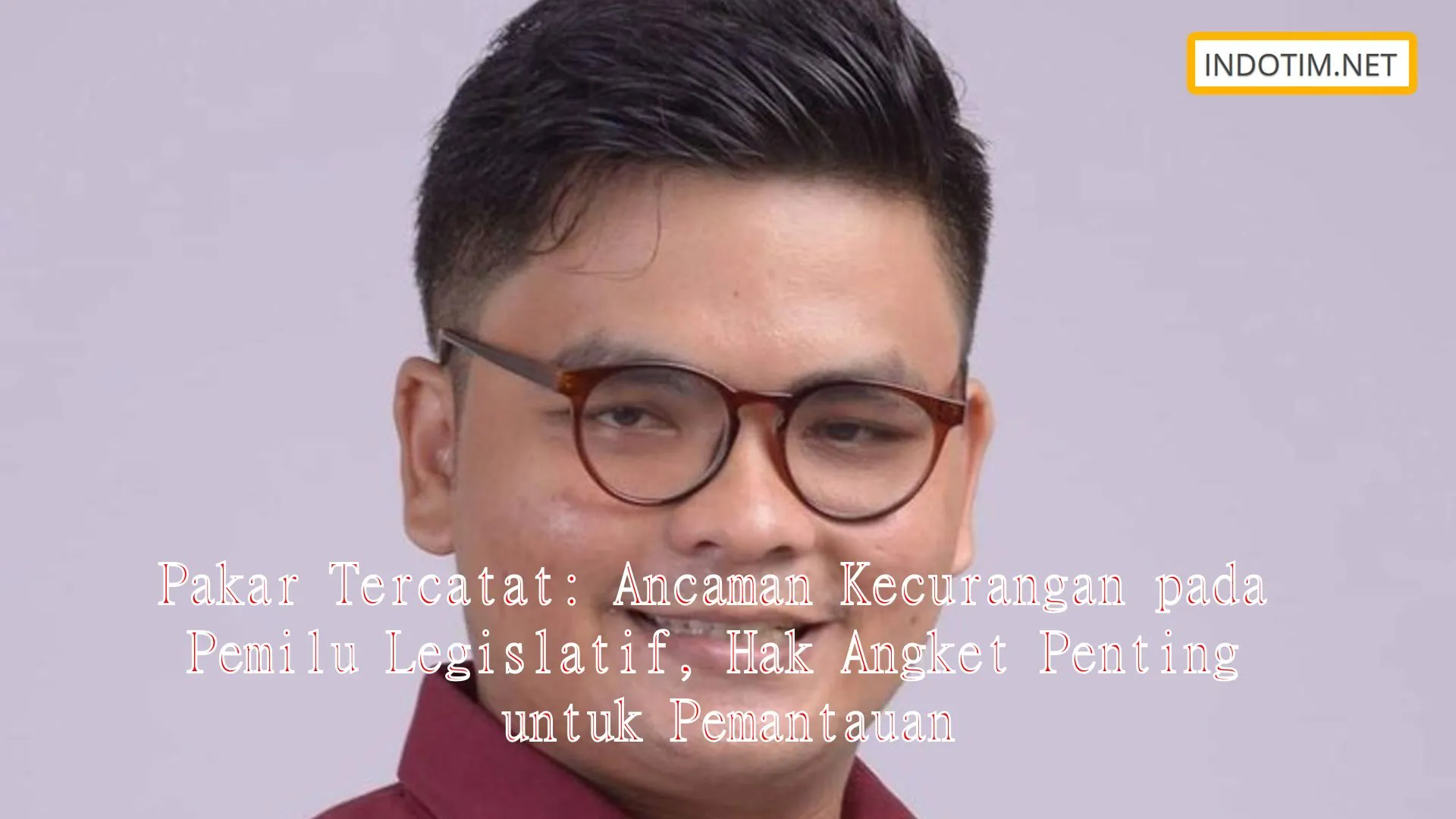 Pakar Tercatat: Ancaman Kecurangan pada Pemilu Legislatif, Hak Angket Penting untuk Pemantauan