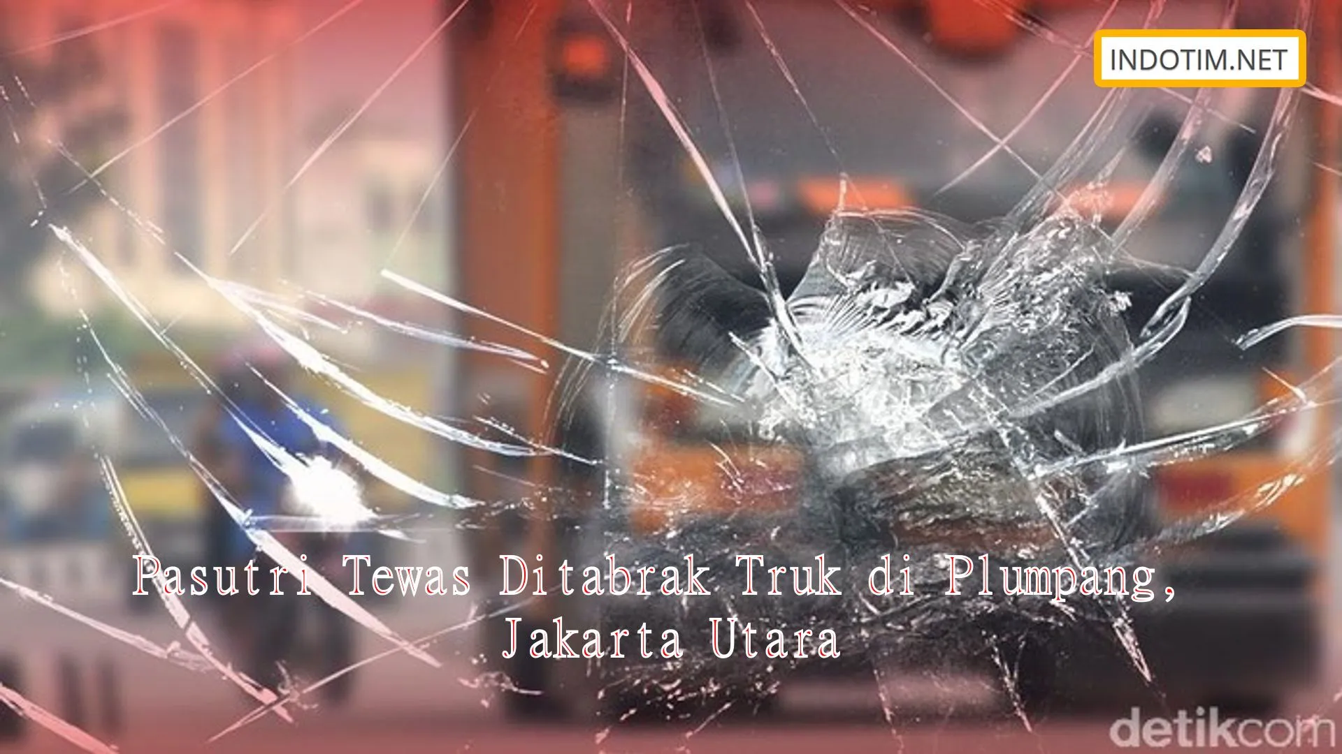 Pasutri Tewas Ditabrak Truk di Plumpang, Jakarta Utara