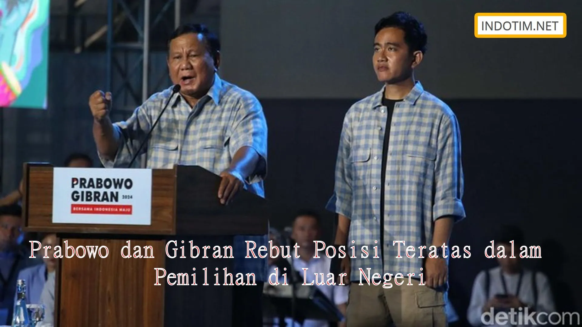 Prabowo dan Gibran Rebut Posisi Teratas dalam Pemilihan di Luar Negeri