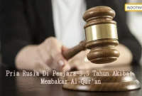 Pria Rusia Di Penjara 3,5 Tahun Akibat Membakar Al-Qur'an