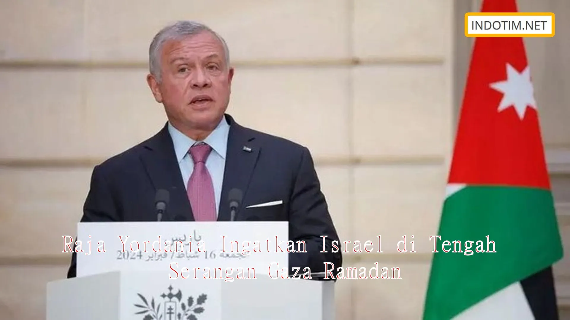 Raja Yordania Ingatkan Israel di Tengah Serangan Gaza Ramadan