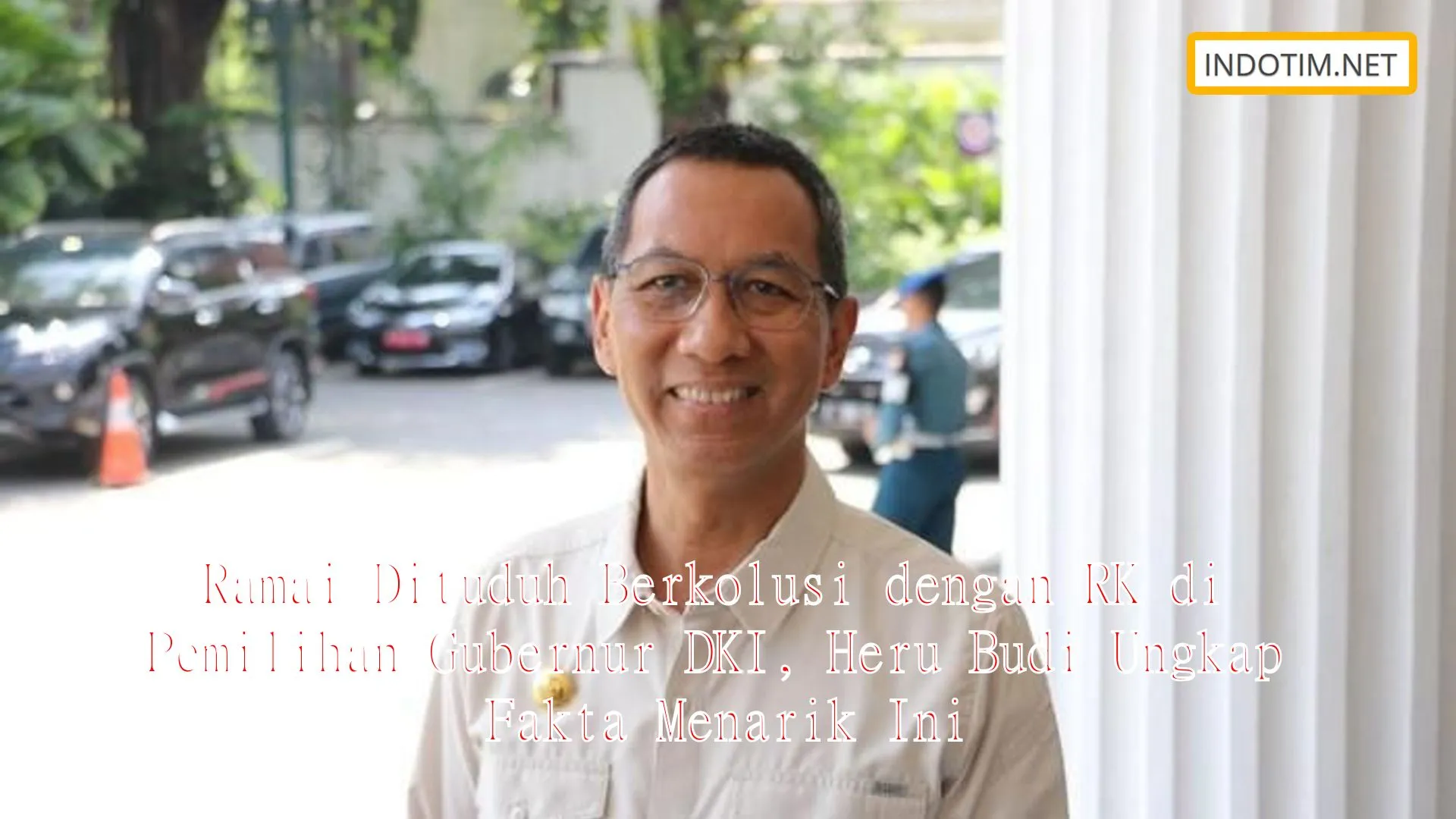 Ramai Dituduh Berkolusi dengan RK di Pemilihan Gubernur DKI, Heru Budi Ungkap Fakta Menarik Ini