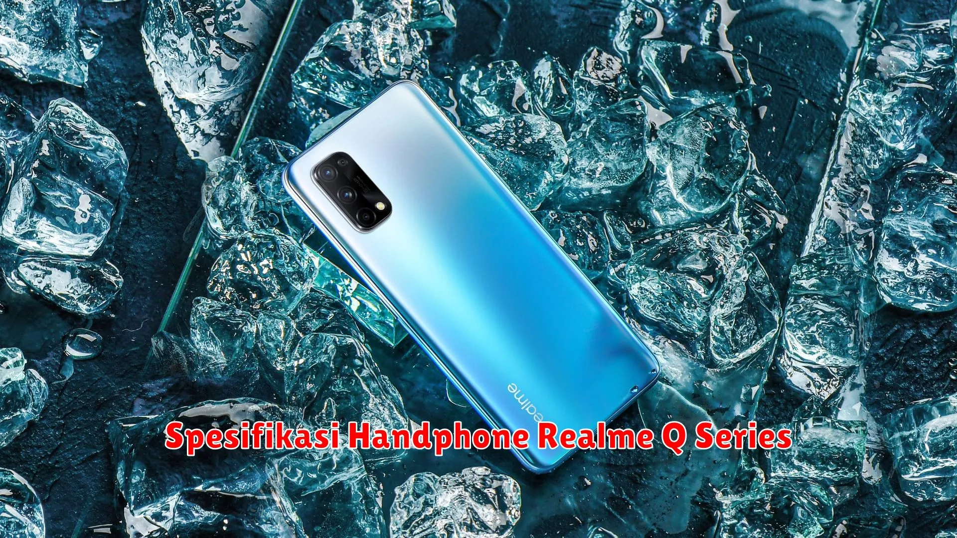 Spesifikasi Handphone Realme Q Series