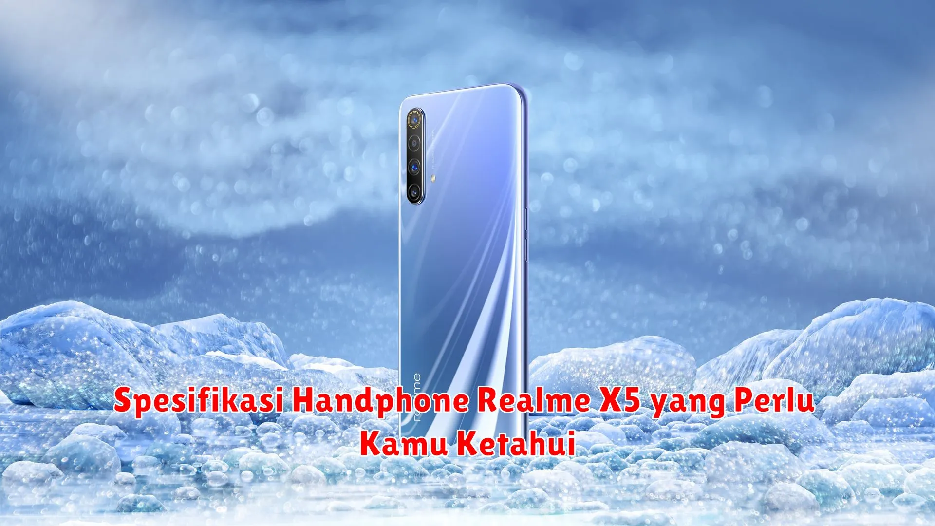 Spesifikasi Handphone Realme X5 yang Perlu Kamu Ketahui