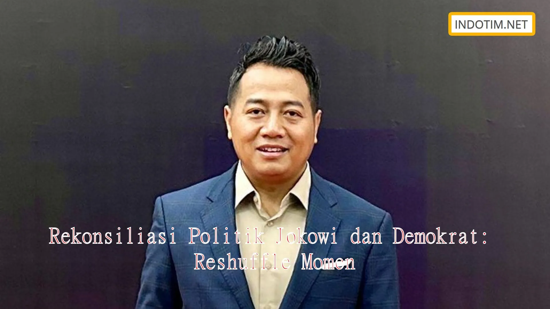 Rekonsiliasi Politik Jokowi dan Demokrat: Reshuffle Momen