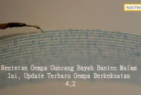 Rentetan Gempa Guncang Bayah Banten Malam Ini, Update Terbaru Gempa Berkekuatan 4,2