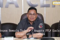Respon Bawaslu Terkait 7 Anggota PPLN Kuala Lumpur Jadi Tersangka
