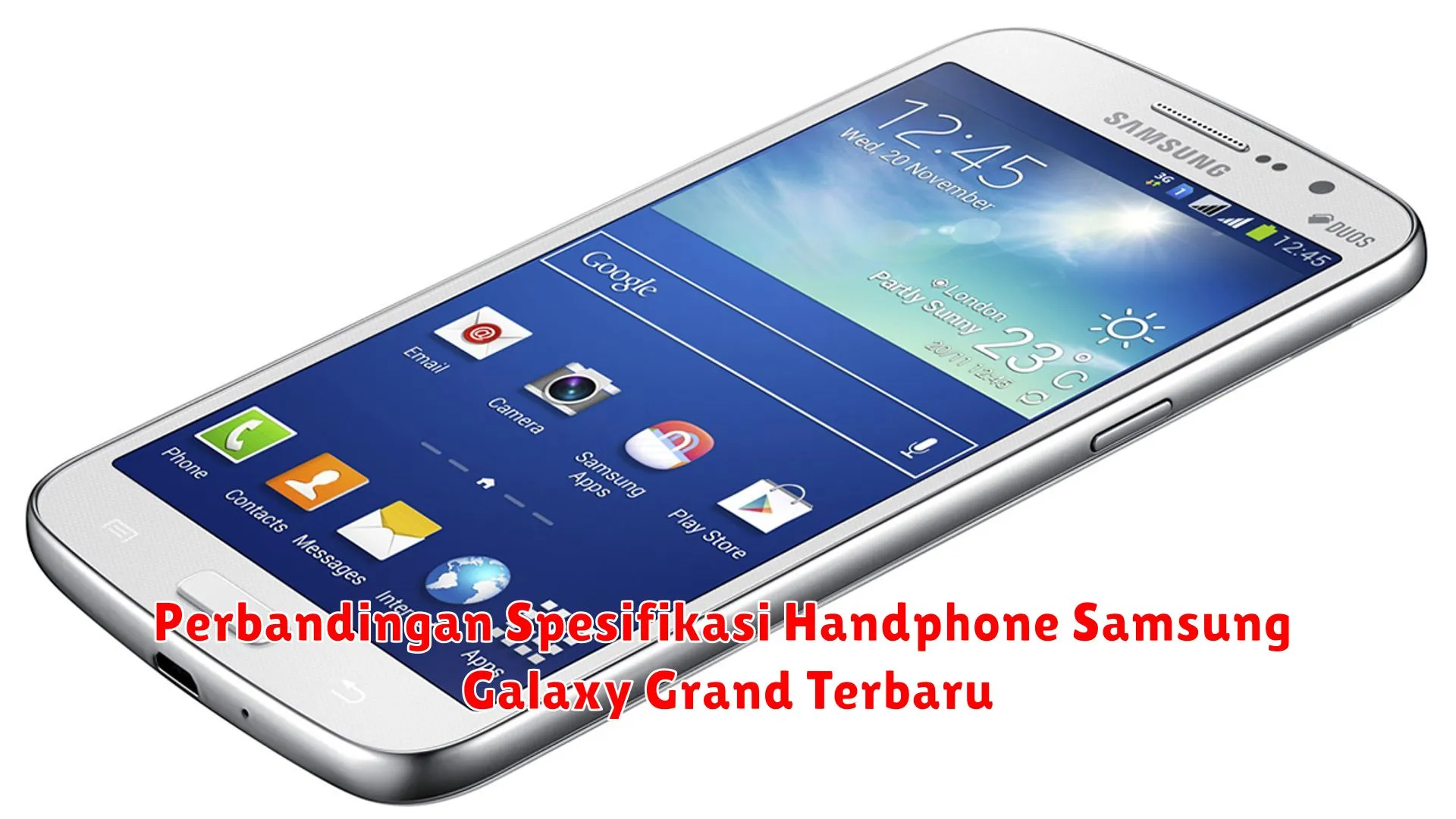 Perbandingan Spesifikasi Handphone Samsung Galaxy Grand Terbaru