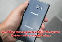 Spesifikasi Samsung Galaxy Note 7: Menyelami Kehebatan Smartphone Terbaru