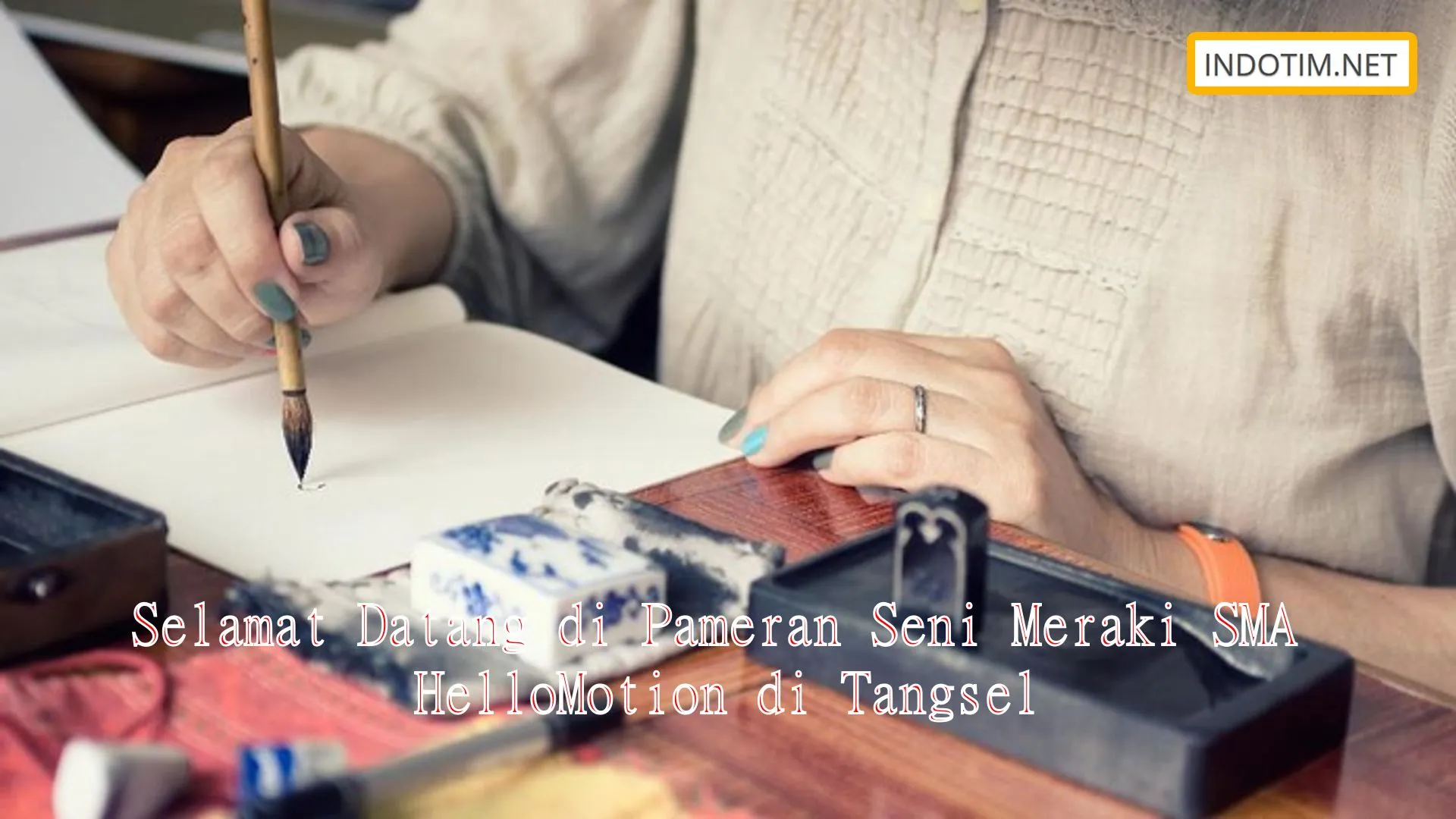 Selamat Datang di Pameran Seni Meraki SMA HelloMotion di Tangsel