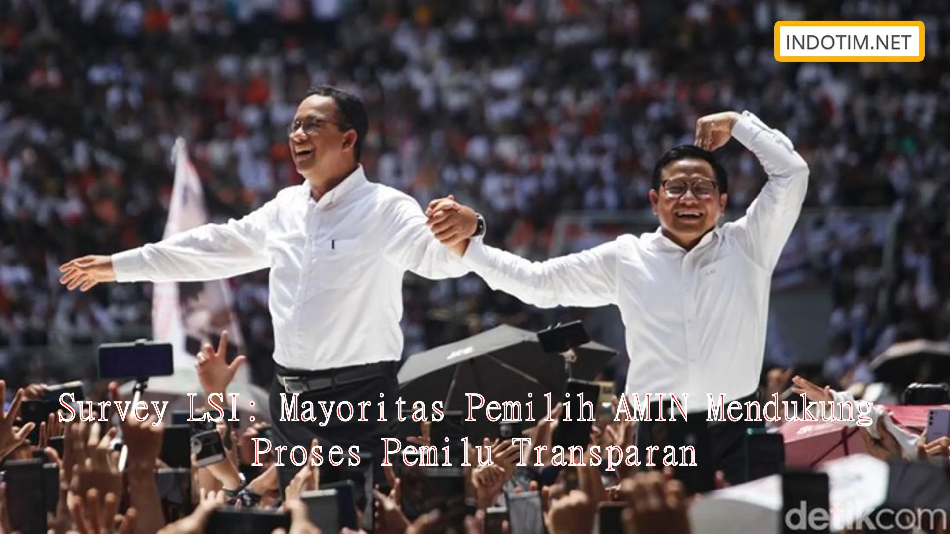 Survey LSI: Mayoritas Pemilih AMIN Mendukung Proses Pemilu Transparan