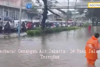 Terbaru! Genangan Air Jakarta: 34 Ruas Jalan Terendam