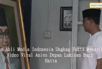 Tim Ahli Media Indonesia Ungkap Fakta Menarik Video Viral Anies Depan Lukisan Bung Hatta