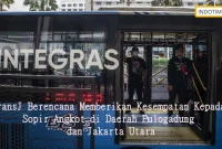 TransJ Berencana Memberikan Kesempatan Kepada Sopir Angkot di Daerah Pulogadung dan Jakarta Utara