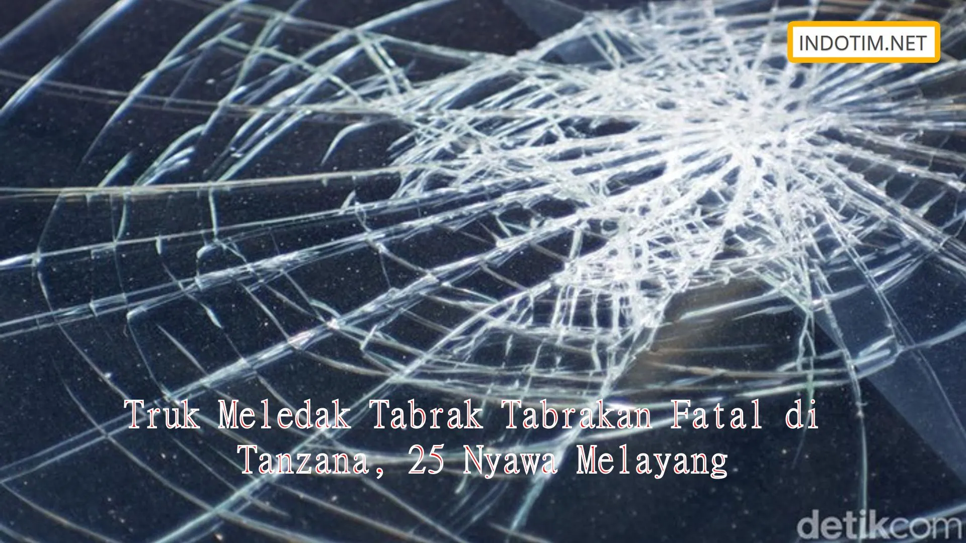 Truk Meledak Tabrak Tabrakan Fatal di Tanzana, 25 Nyawa Melayang