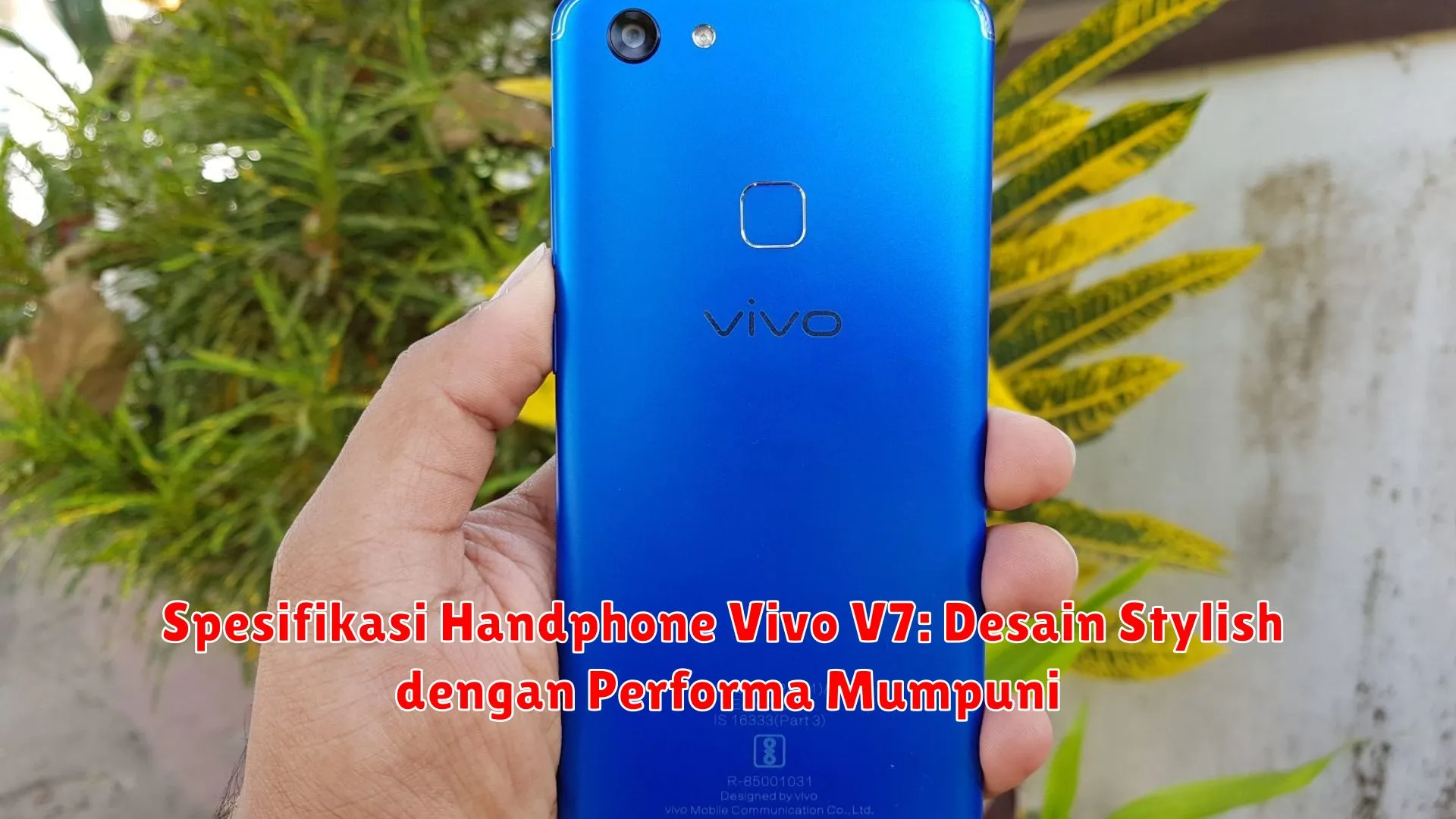 Spesifikasi Handphone Vivo V7: Desain Stylish dengan Performa Mumpuni