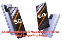 Spesifikasi Handphone Vivo iQOO 3: Performa Tinggi dengan Fitur Terkini