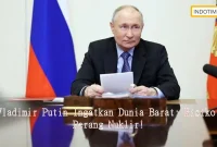 Vladimir Putin Ingatkan Dunia Barat: Risiko Perang Nuklir!