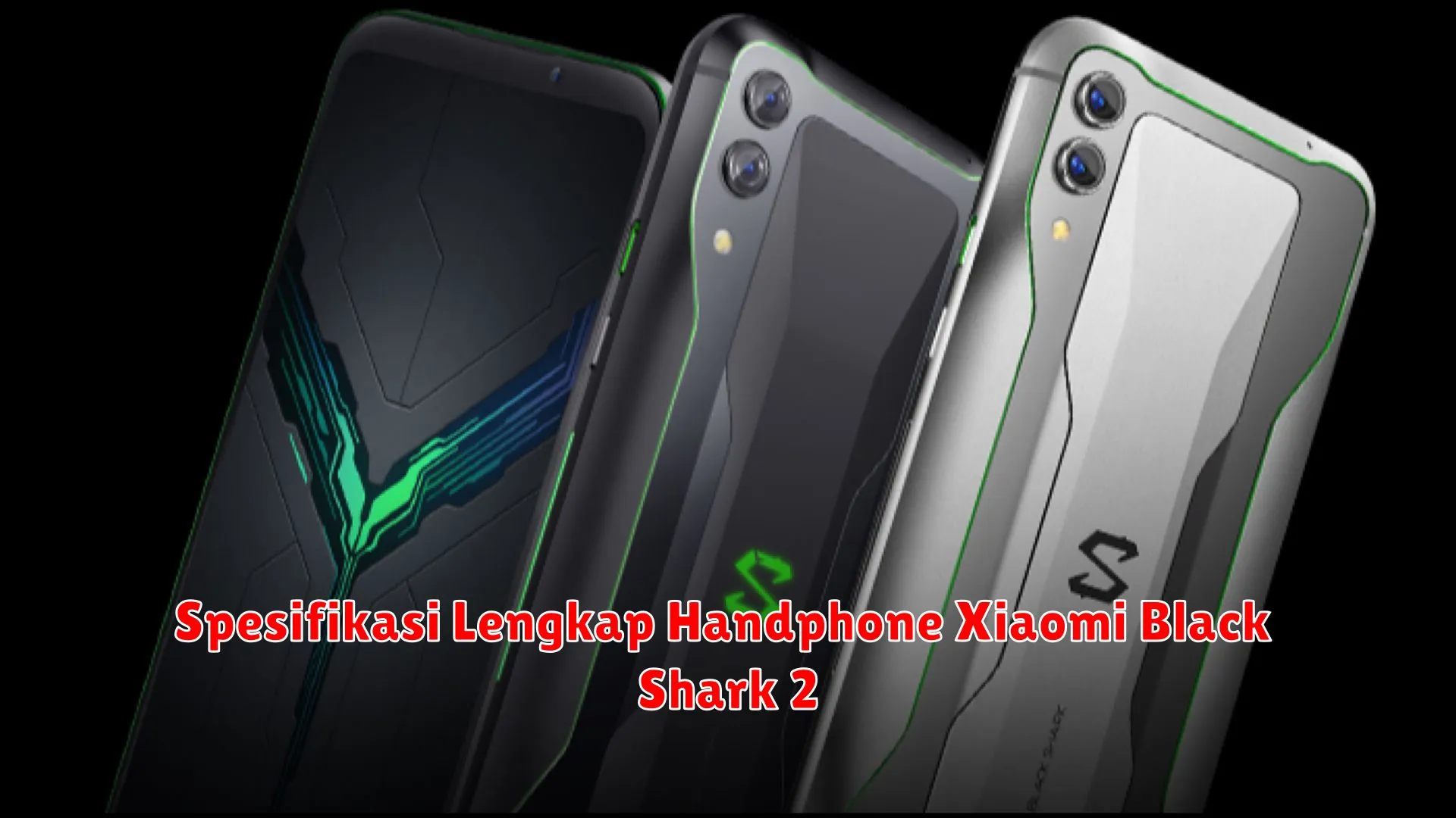 Spesifikasi Lengkap Handphone Xiaomi Black Shark 2