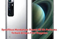 Spesifikasi Handphone Xiaomi Mi 10: Performa Terbaik dengan Fitur Unggulan