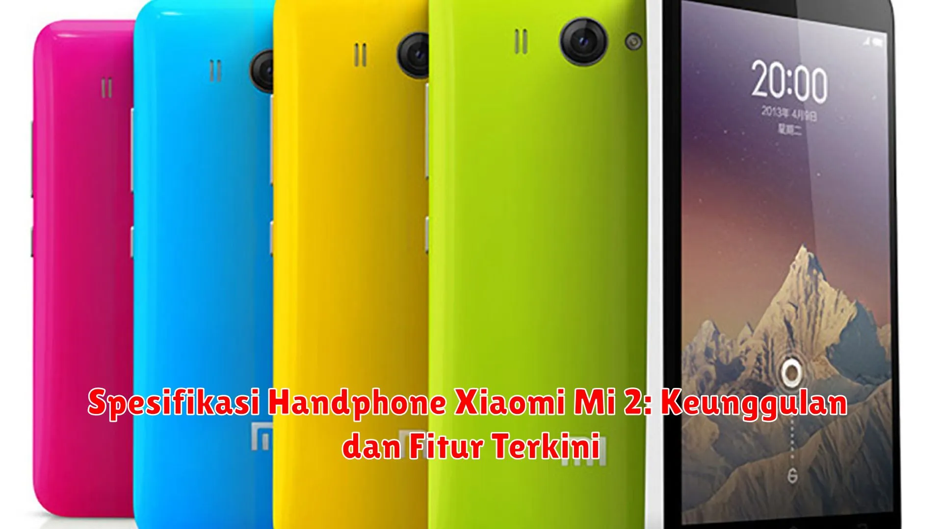 Spesifikasi Handphone Xiaomi Mi 2: Keunggulan dan Fitur Terkini