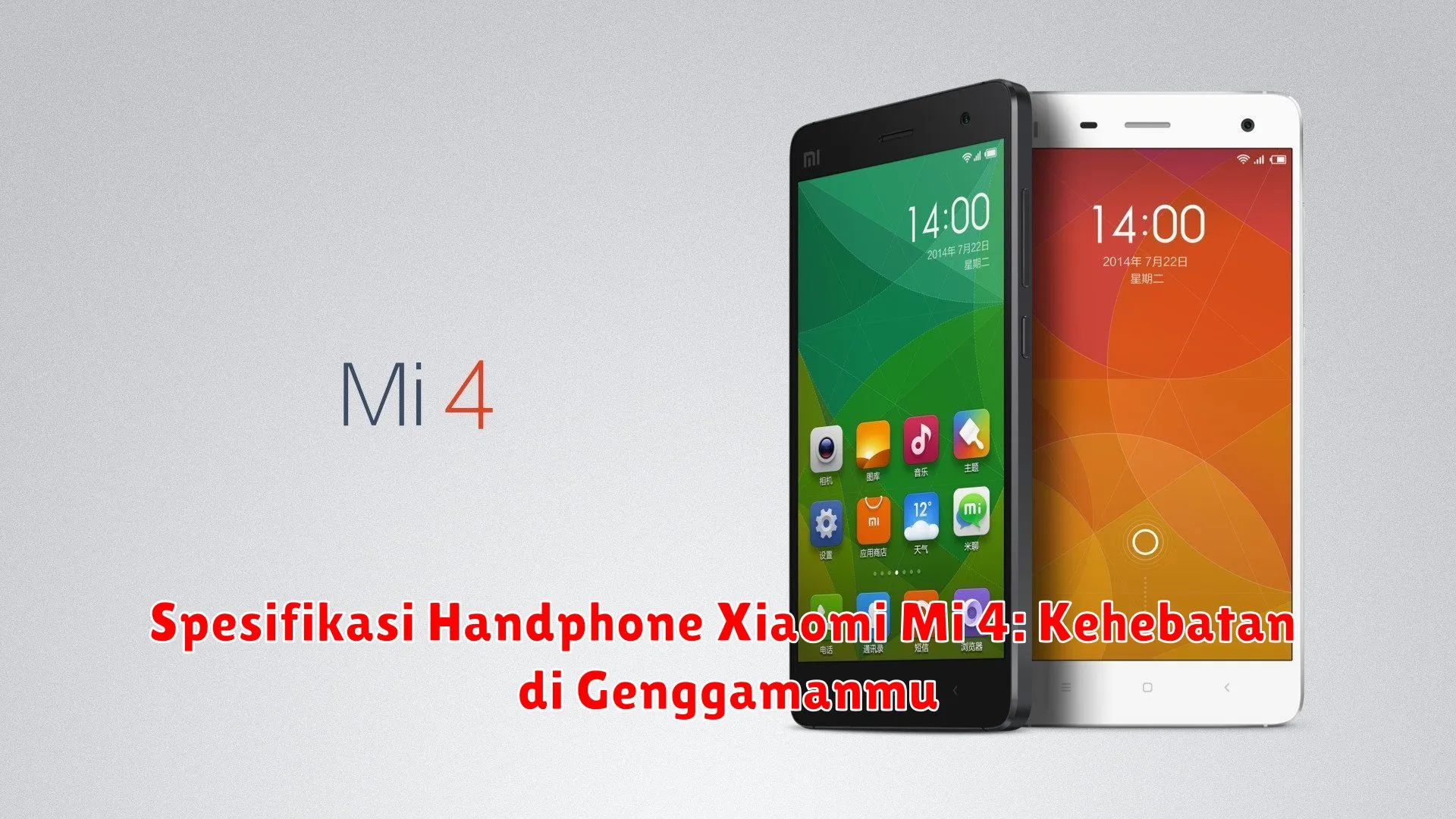 Spesifikasi Handphone Xiaomi Mi 4: Kehebatan di Genggamanmu
