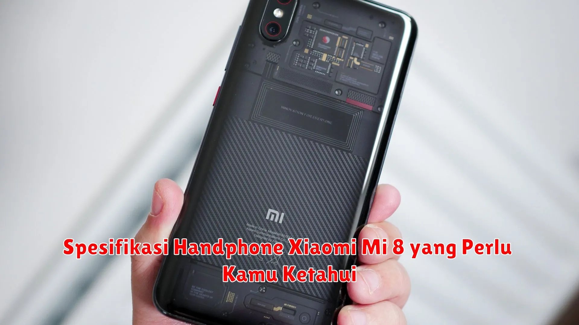 Spesifikasi Handphone Xiaomi Mi 8 yang Perlu Kamu Ketahui