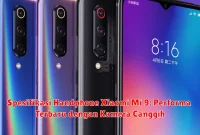 Spesifikasi Handphone Xiaomi Mi 9: Performa Terbaru dengan Kamera Canggih