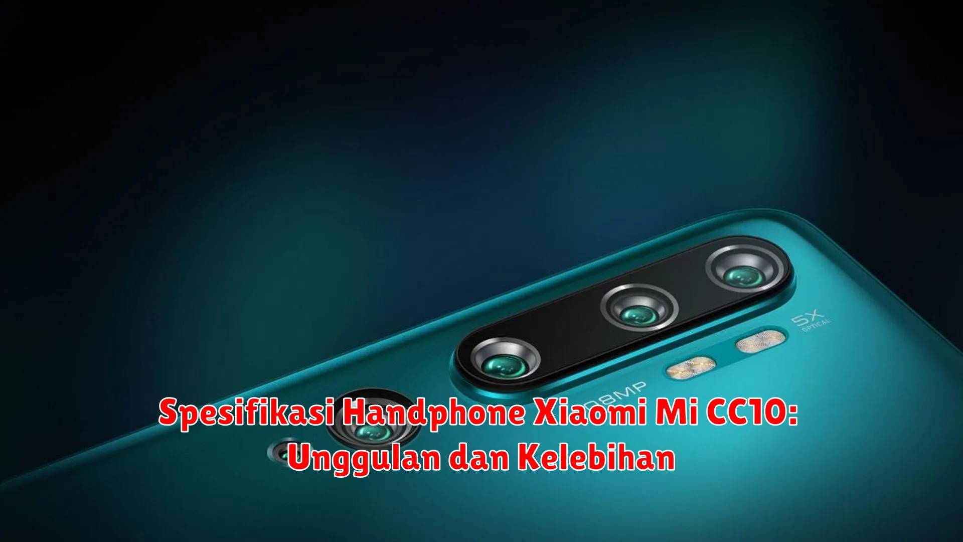 Spesifikasi Handphone Xiaomi Mi CC10: Unggulan dan Kelebihan