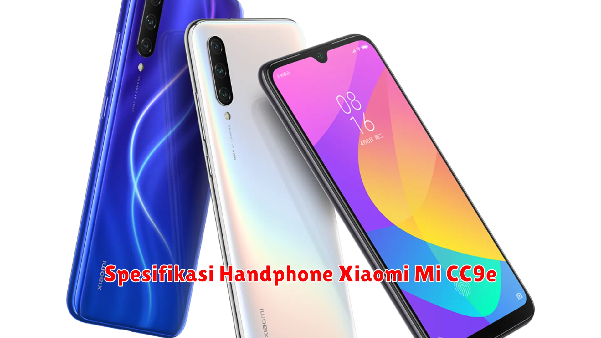 Spesifikasi Handphone Xiaomi Mi CC9e