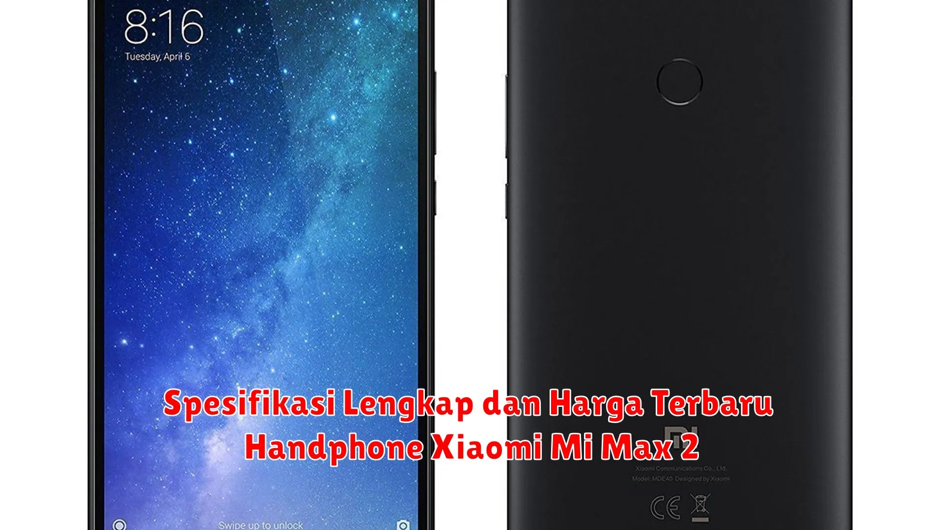 Spesifikasi Lengkap dan Harga Terbaru Handphone Xiaomi Mi Max 2