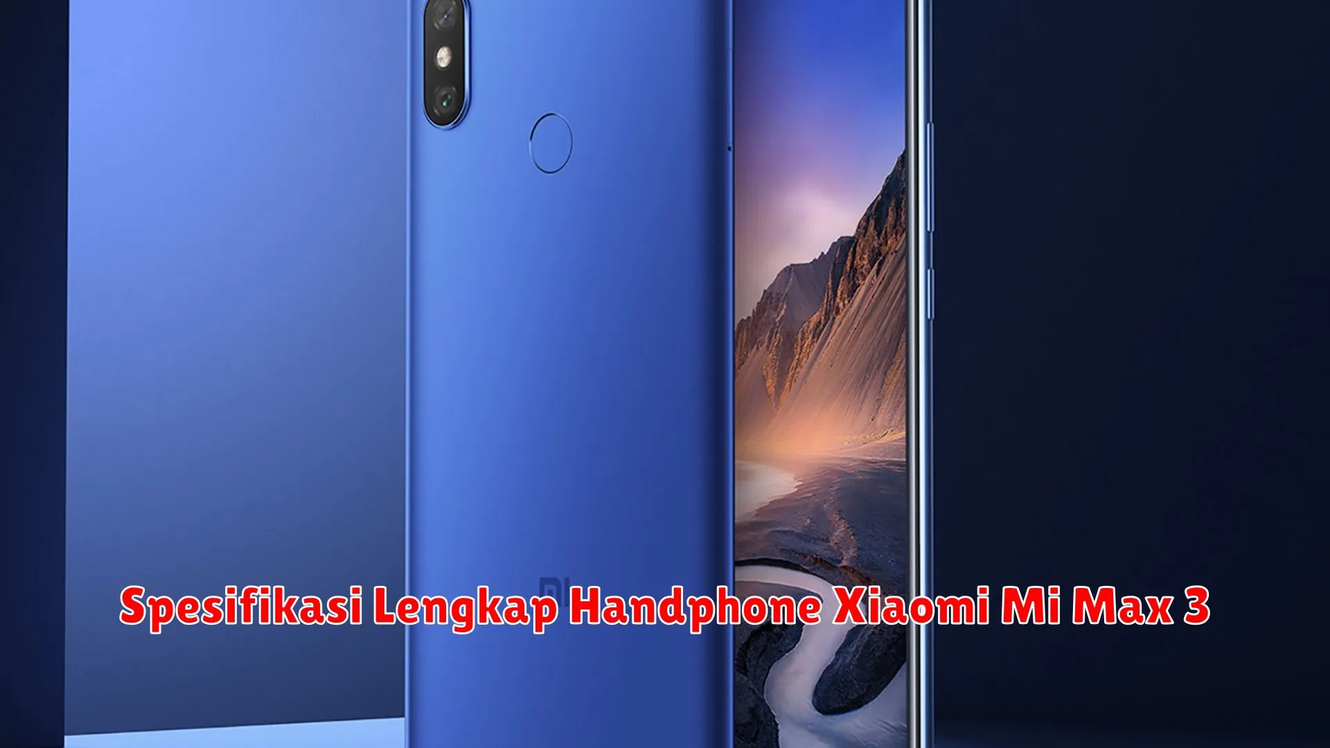 Spesifikasi Lengkap Handphone Xiaomi Mi Max 3