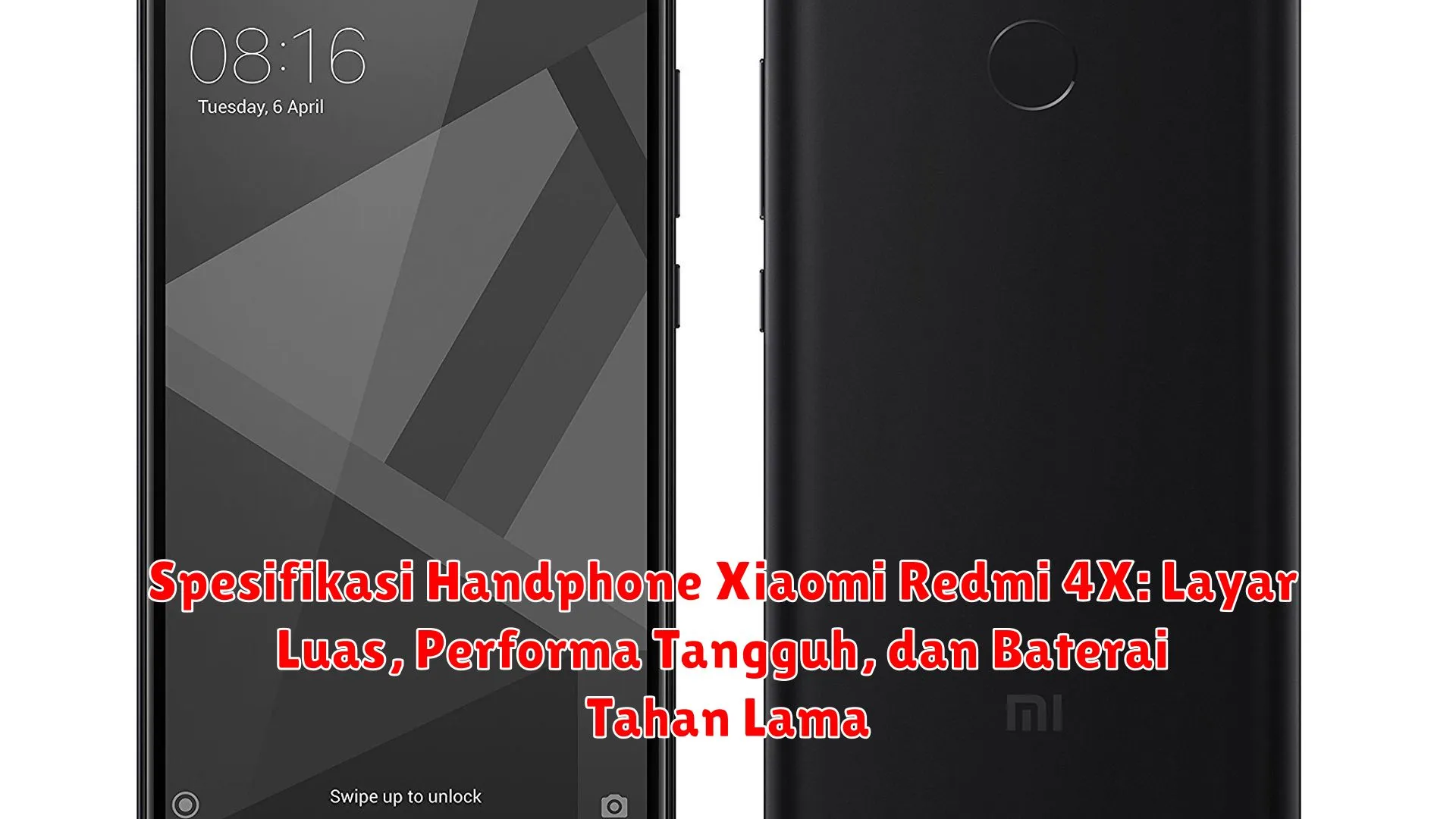 Spesifikasi Handphone Xiaomi Redmi 4X: Layar Luas, Performa Tangguh, dan Baterai Tahan Lama