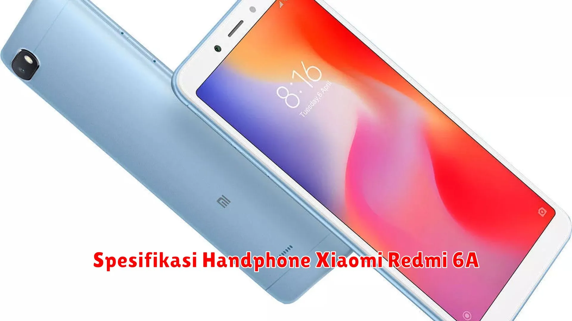 Spesifikasi Handphone Xiaomi Redmi 6A