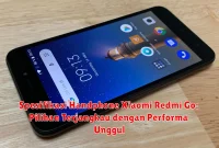 Spesifikasi Handphone Xiaomi Redmi Go: Pilihan Terjangkau dengan Performa Unggul