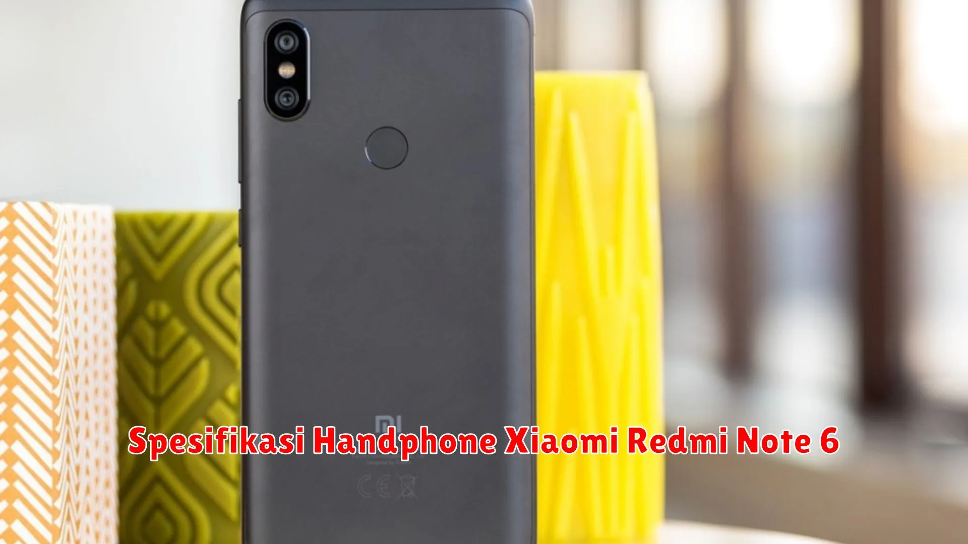 Spesifikasi Handphone Xiaomi Redmi Note 6