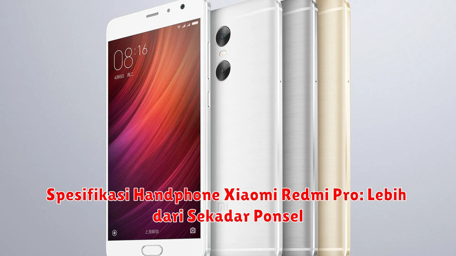 Spesifikasi Handphone Xiaomi Redmi Pro: Lebih dari Sekadar Ponsel